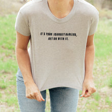 Load image into Gallery viewer, It's your Journey Darling