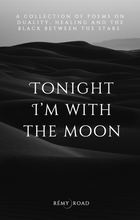 Load image into Gallery viewer, &quot;Tonight I&#39;m with the Moon&quot; by Remy Road
